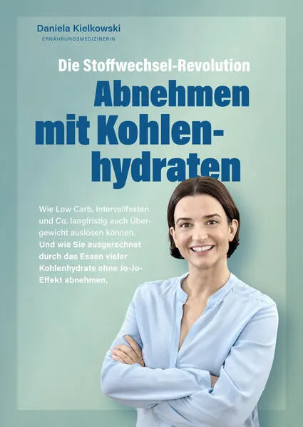 Die Stoffwechsel-Revolution – Abnehmen mit Kohlenhydraten - epub Version