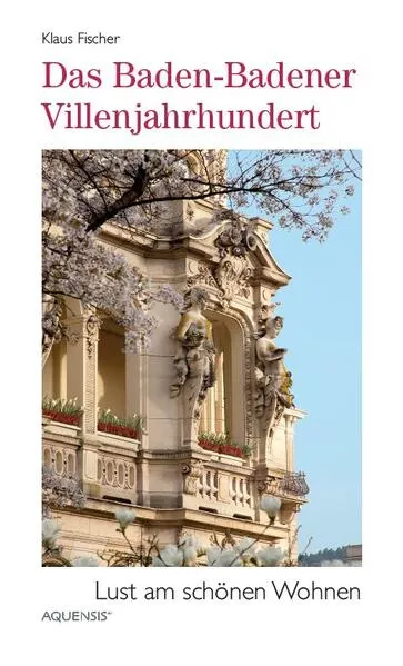 Das Baden-Badener Villenjahrhundert