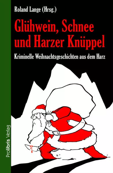 Cover: Glühwein, Schnee und Harzer Knüppel