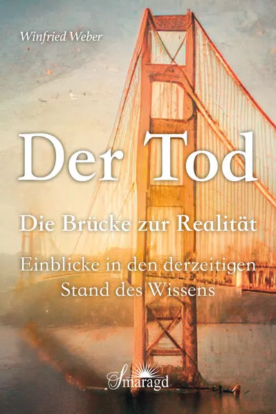 Cover: Der Tod, die Brücke zur Realität