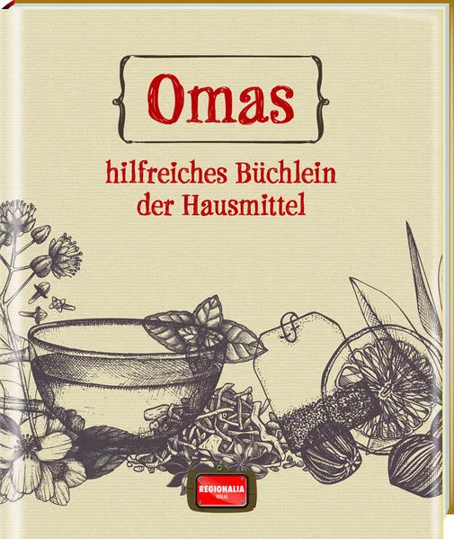 Cover: Omas hilfreiches Büchlein der Hausmittel