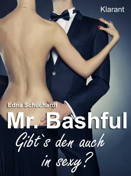 Mr. Bashful. Turbulenter, witziger Liebesroman - Liebe, Sex und Leidenschaft...</a>