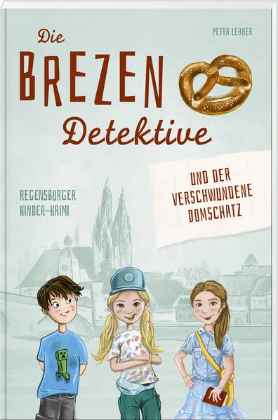 Die Brezen-Detektive und der verschwundene Domschatz