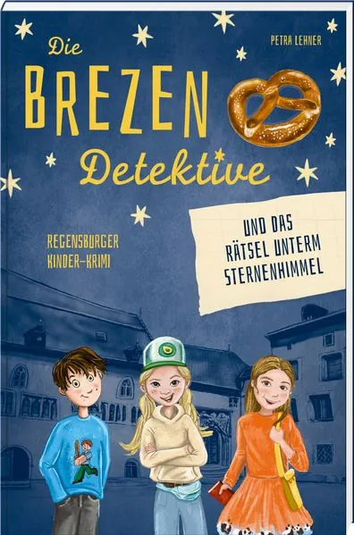 Die Brezen-Detektive und das Rätsel unterm Sternenhimmel.