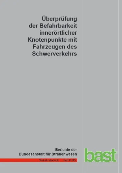 Cover: Überprüfung der Befahrbarkeit innerörtlicher Knotenpunkte mit Fahrzeugen des Schwerverkehrs