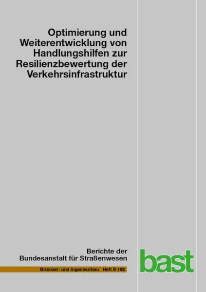 Optimierung und Weiterentwicklung von Handlungshilfen zur Resilienzbewertung der Verkehrsinfrastruktu