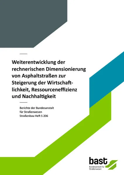 Weiterentwicklung der rechnerischen Dimensionierung von Asphaltstraßen zur Steigerung der Wirtschaftlichkeit, Ressourceneffizienzund Nachhaltigkeit