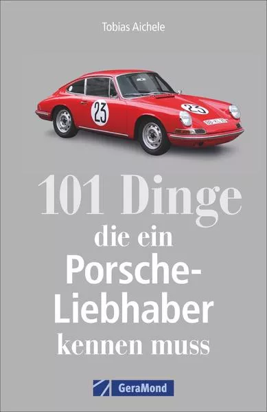Cover: 101 Dinge, die ein Porsche-Liebhaber kennen muss