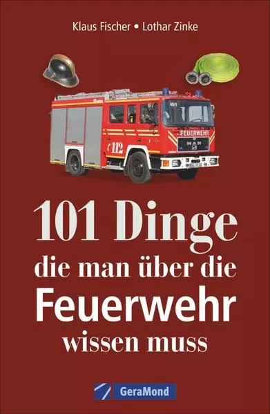 101 Dinge, die man über die Feuerwehr wissen muss</a>
