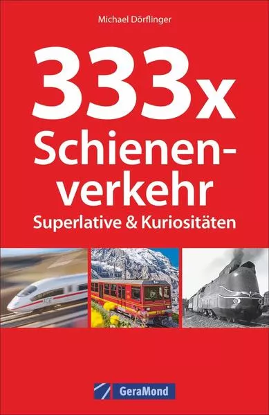 Cover: 333 x Schienenverkehr. Superlative & Kuriositäten