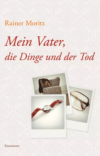 Cover: Mein Vater, die Dinge und der Tod