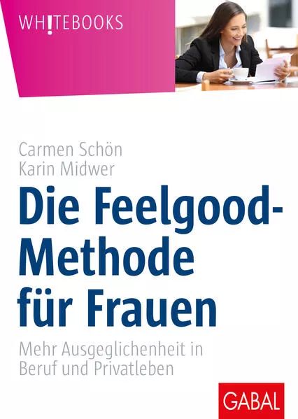 Cover: Die Feelgood-Methode für Frauen