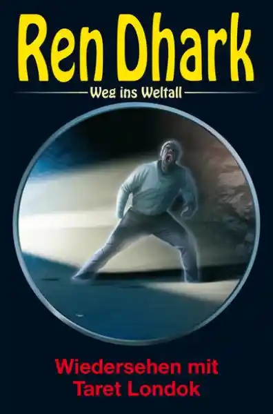 Cover: Ren Dhark – Weg ins Weltall 80: Wiedersehen mit Taret Londok