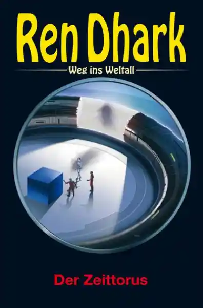 Cover: Ren Dhark – Weg ins Weltall 107: Der Zeittorus