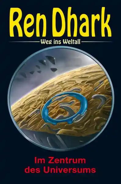 Cover: Ren Dhark – Weg ins Weltall 121: Im Zentrum des Universums