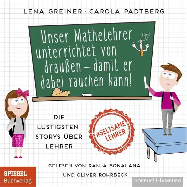 Cover: Unser Mathelehrer unterrichtet von draußen – damit er dabei rauchen kann!