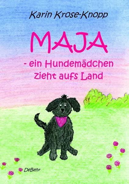 Cover: Maja - ein Hundemädchen zieht aufs Land - Kinderbuch