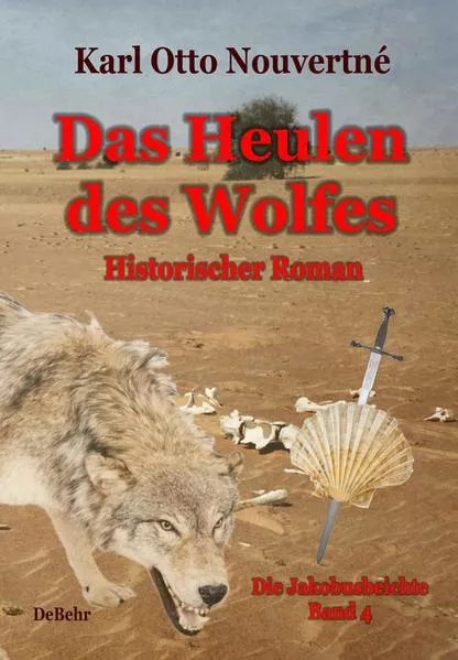 Cover: Das Heulen des Wolfes - Die Jakobusbeichte Band IV - Historischer Roman