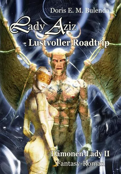 Lady Aziz - Lustvoller Roadtrip - Dämonen-Lady Band 2 - Fantasy-Roman</a>