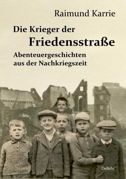 Cover: Die Krieger der Friedensstraße - Abenteuergeschichten aus der Nachkriegszeit