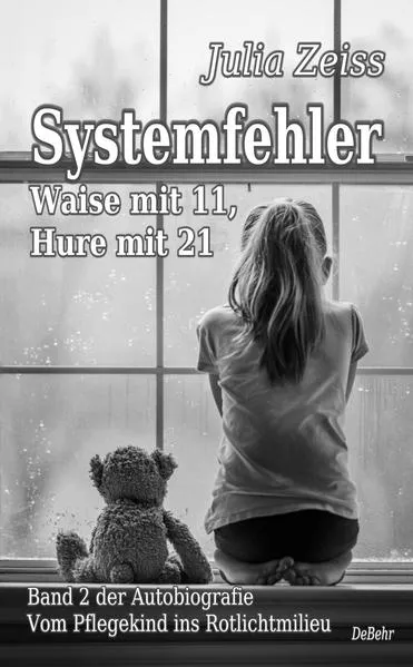 Cover: Systemfehler - Waise mit 11, Hure mit 21 - Vom Pflegekind ins Rotlichtmilieu Band 2 - Autobiografie