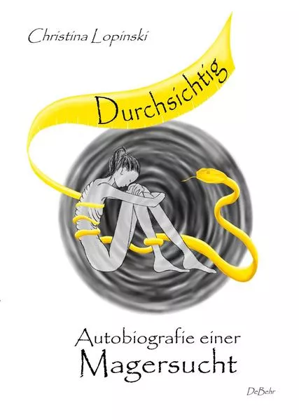 Durchsichtig - Autobiografie einer Magersucht