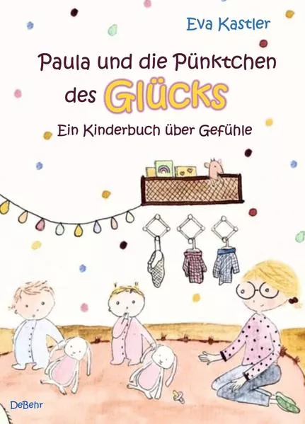 Cover: Paula und die Pünktchen des Glücks - Ein Kinderbuch über Gefühle