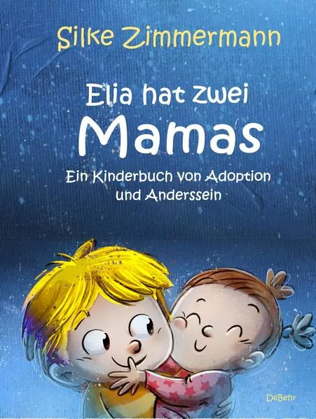 Cover: Elia hat zwei Mamas - Ein Kinderbuch über Adoption und Anderssein