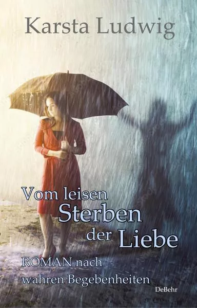 Vom leisen Sterben der Liebe - ROMAN nach wahren Begebenheiten</a>