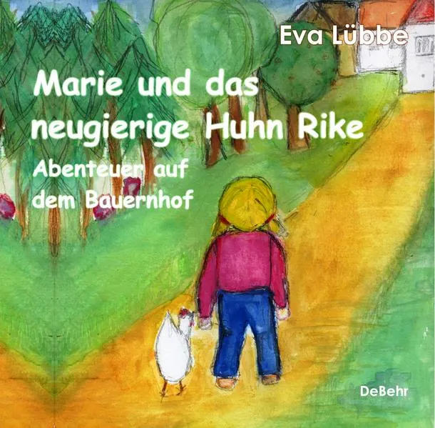 Cover: Marie und das neugierige Huhn Rike - Abenteuer auf dem Bauernhof