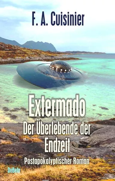 Cover: Extermado - Der Überlebende der Endzeit - Postapokalyptischer Roman