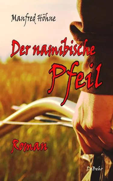 Cover: Der namibische Pfeil - Roman