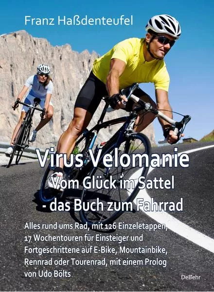Cover: Virus Velomanie - Vom Glück im Sattel - das Buch zum Fahrrad - Alles rund ums Rad, mit 126 Einzeletappen, 17 Wochentouren für Einsteiger und Fortgeschrittene auf E-Bike, Mountainbike, Rennrad oder Tourenrad, mit einem Prologvon Udo Bölts