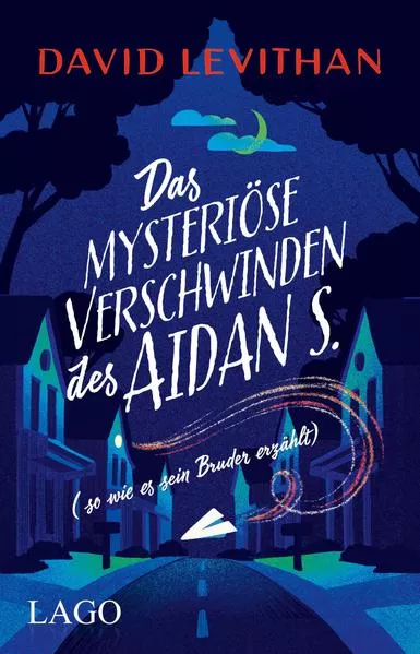 Cover: Das mysteriöse Verschwinden des Aidan S. (so wie es sein Bruder erzählt)