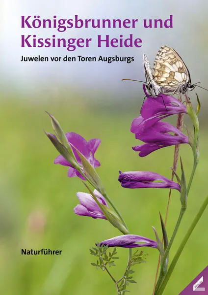 Cover: Königsbrunner und Kissinger Heide – Juwelen vor den Toren Augsburgs