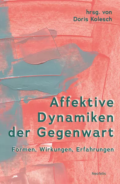 Cover: Affektive Dynamiken der Gegenwart