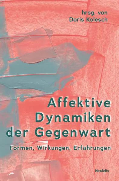 Cover: Affektive Dynamiken der Gegenwart