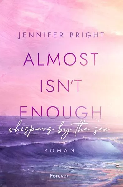 Cover: Almost isn't enough. Whispers by the Sea (Secrets of Ferley 1)