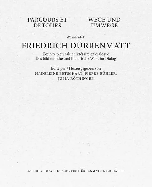 Wege und Umwege mit Friedrich Dürrenmatt Band I, II und III im Schuber