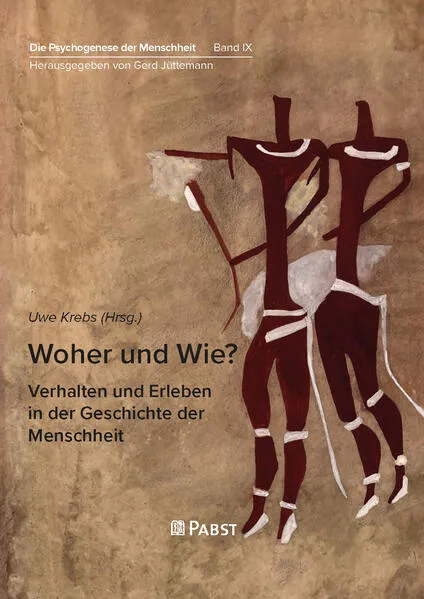 Cover: Woher und Wie? - Verhalten und Erleben in der Geschichte der Menschheit