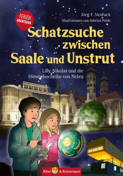 Schatzsuche zwischen Saale und Unstrut - Lilly, Nikolas und die Himmelscheibe von Nebra