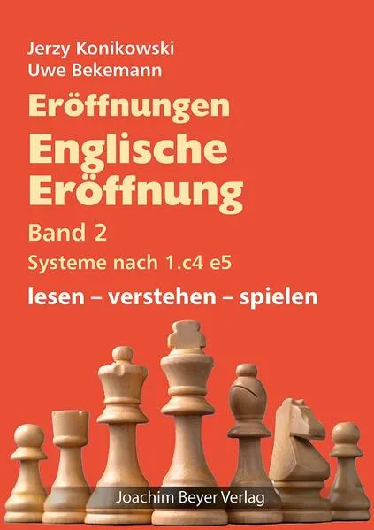 Eröffnungen - Englische Eröffnung Band 2 Systeme nach 1. c4 e5