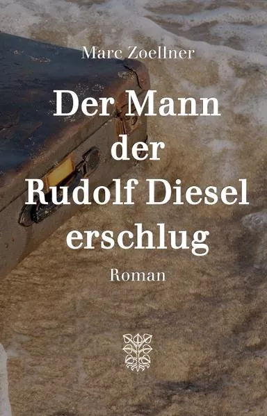 Cover: Der Mann, der Rudolf Diesel erschlug