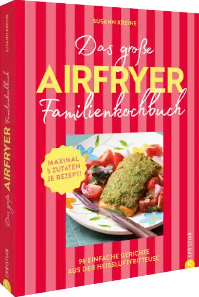 Das große Airfryer-Familienkochbuch