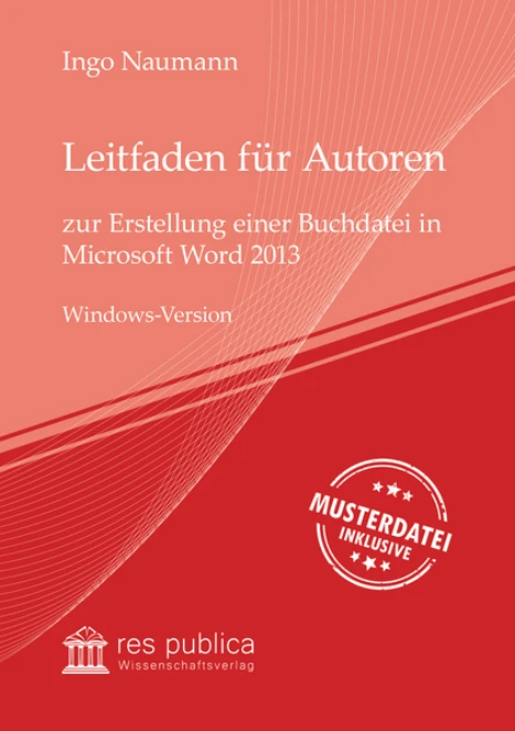 Cover: Leitfaden für Autoren zur Erstellung einer Buchdatei in Microsoft Word 2013