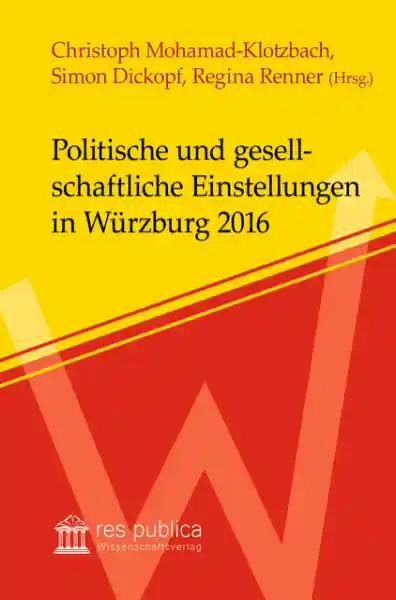 Cover: Politische und gesellschaftliche Einstellungen in Würzburg 2016