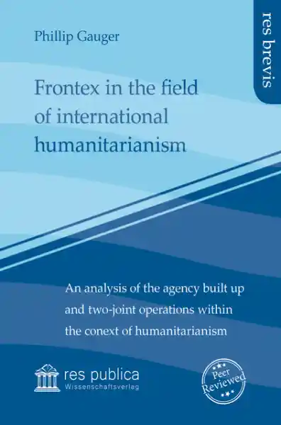 Cover: Frontex in the field of international humanitarianism