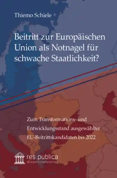 Beitritt zur Europäischen Union als Notnagel für schwache Staatlichkeit?