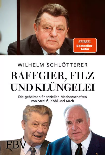 Cover: Raffgier, Filz und Klüngelei