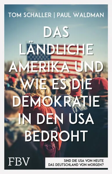 Cover: Das ländliche Amerika und wie es die Demokratie in den USA bedroht